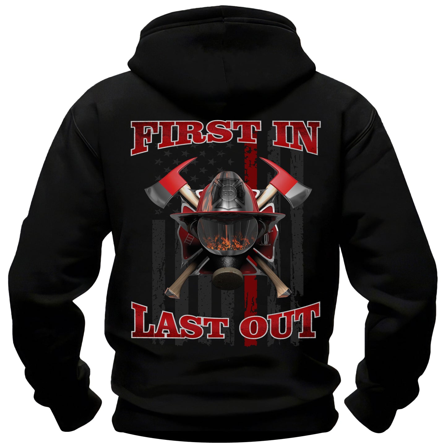 First In Last Out Thin Red Line Firefighter Hoodie