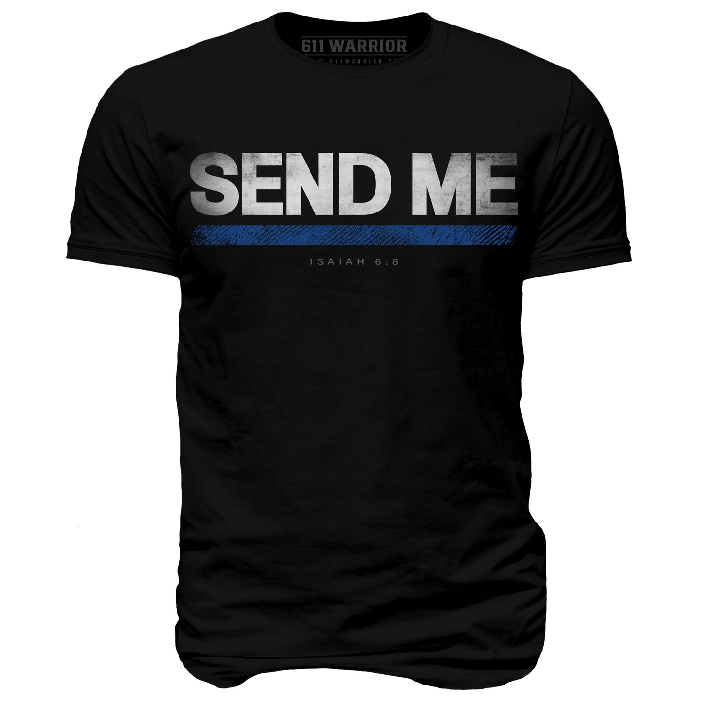 Send Me Thin Blue Line T-Shirt