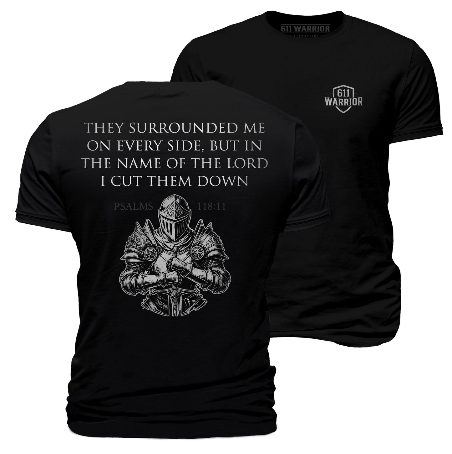 Surrounded On Every Side Warrior T-Shirt Psalms 118