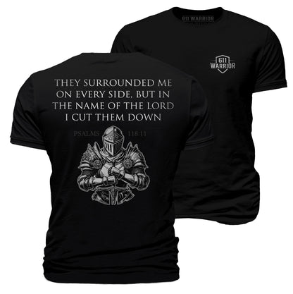 Surrounded On Every Side Warrior T-Shirt Psalms 118