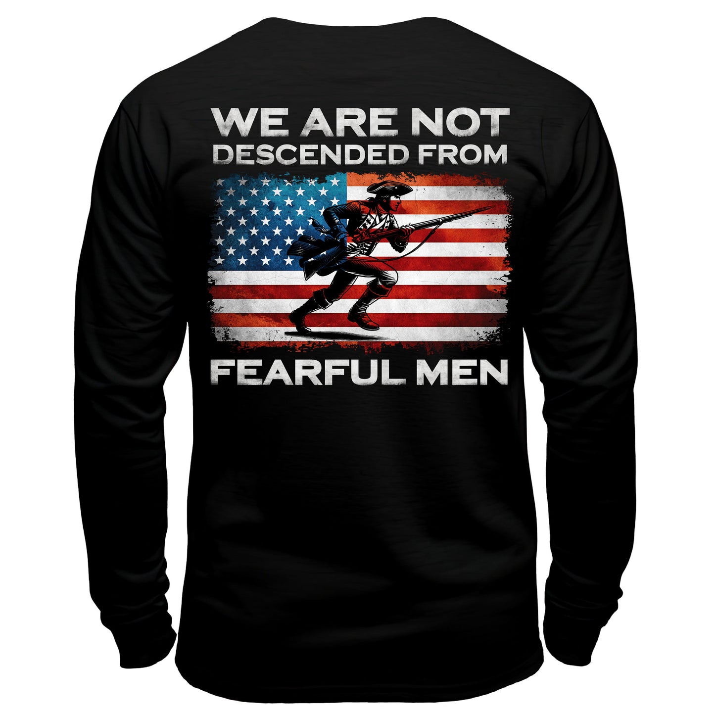 We Are Not Descended From Fearful Men Long Sleeve Shirt